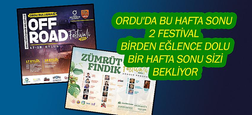 Ordu'da Bu Hafta Sonu 2 Festival Birden Eğlence Dolu Bir Hafta Sonu Sizi Bekliyor