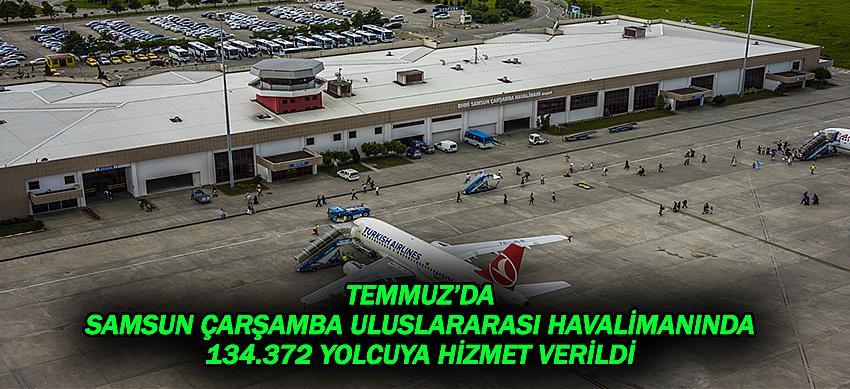 Temmuz’da Samsun Çarşamba Uluslararası Havalimanında 134.372 Yolcuya Hizmet Verildi