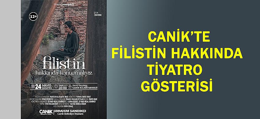 CANİK’TE FİLİSTİN HAKKINDA TİYATRO GÖSTERİSİ