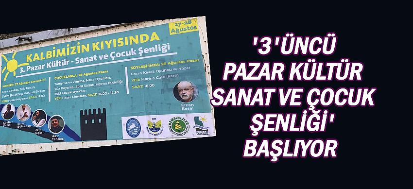 '3'üncü Pazar Kültür Sanat ve Çocuk Şenliği' başlıyor