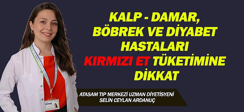 Kalp - damar, böbrek ve diyabet hastaları kırmızı et tüketimine dikkat